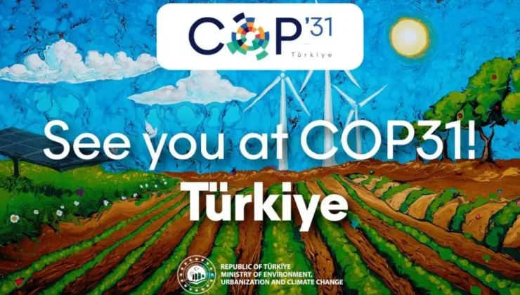 COP31 toplantısının Türkiye’de yapılmasına karar verildi